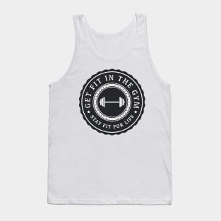 Get fit in the gym, stay fit for life Tank Top